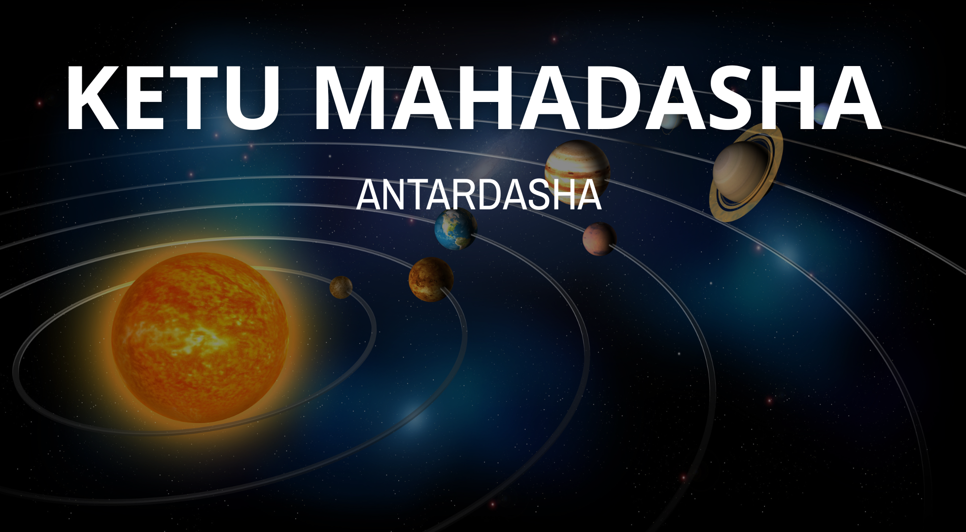 🌏 Ketu Mahadasha – Antardasha