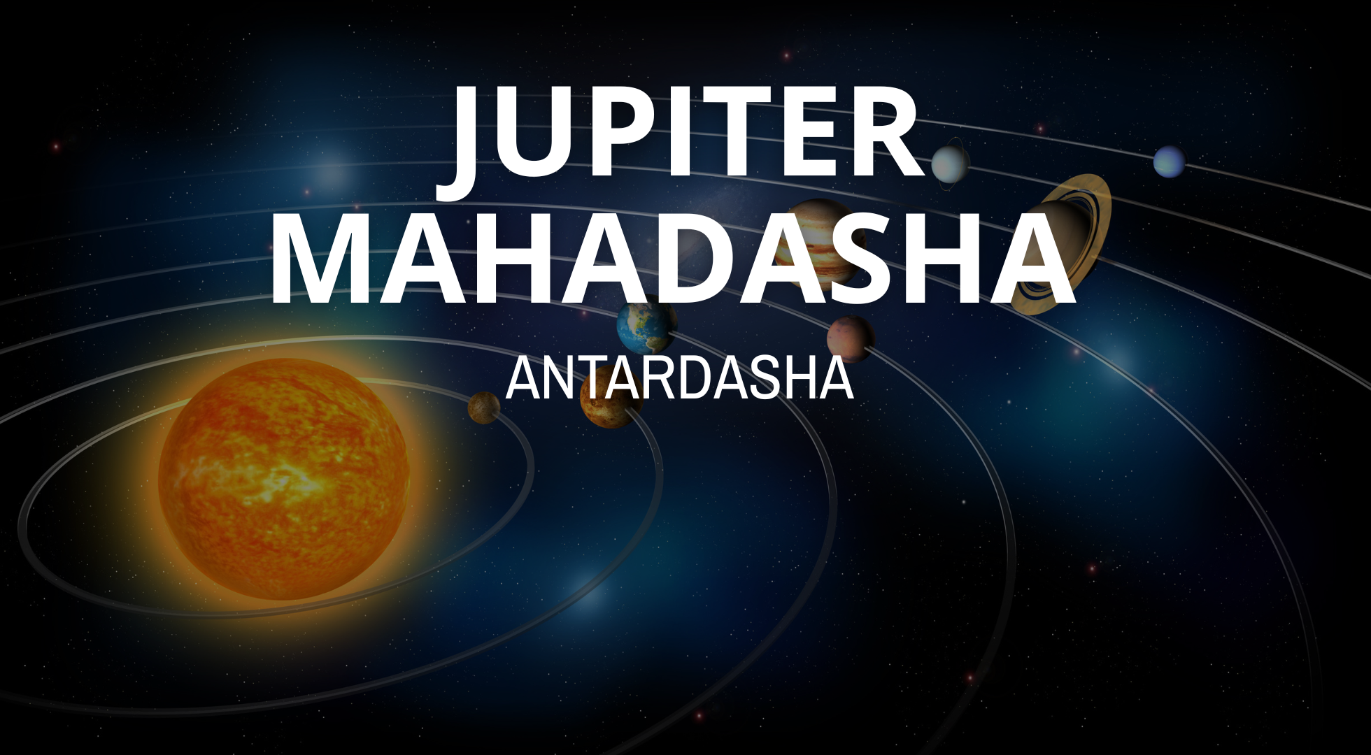 Jupiter Mahadasha – Antardasha